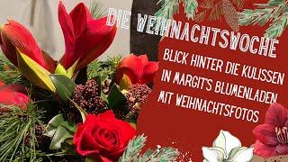 Margit's Weihnachtswoche mit Blick hinter die Kulissen im Blumenladen MERRY CHRISTMAS AN ALLE ️