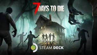 7 Days To Die Valve Steam Deck Gameplay - No Commentary