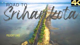 Road to Sriharikota || Pulicat Lake || 4K Drone || Being Vicky