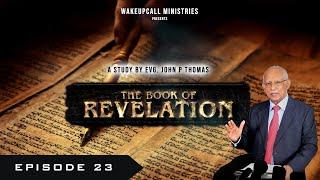 The Book of Revelation (വെളിപ്പാട് പുസ്തകം) - Episode 23 | Malayalam Audio | Evg. John P Thomas