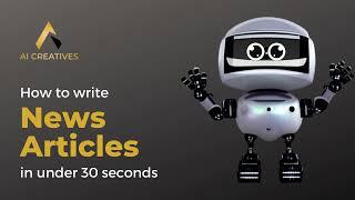 How To Use Ai To Create News Articles - By Ai Creatives