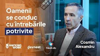 Cosmin Alexandru: Oamenii se conduc cu întrebările potrivite | Hacking Work S3E23