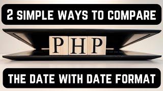 2 simple way to compare date with date format in php