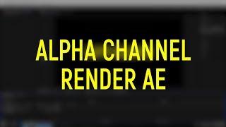 How to render Alpha Channel Video in After Effects in 1 minute?