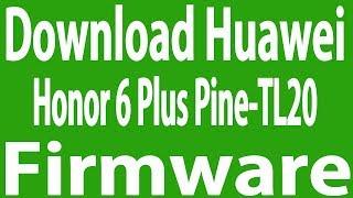 Download Huawei Honor 6 Plus Pine-TL20 Stock Firmware ( Flash File )