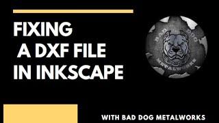 Fixing a Dxf File in Inkscape