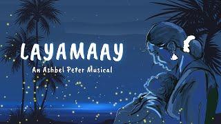Layamaay - Official Lyrical Video | Ashbel Peter, Vimal Roy