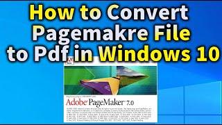 How to Convert Pagemaker File to Pdf in Windows 10