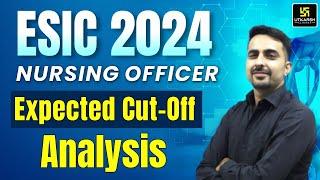 ESIC 2024 Nursing Officer Expected Cut off Analysis  Utkarsh Nursing Classes