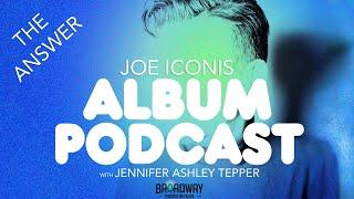 "The Answer" - ALBUM PODCAST with Joe Iconis and Jennifer Ashley Tepper