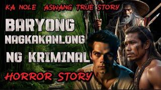 ( KA NOLE STORY ) baryong kumakanlong Ng kriminal Aswang True story Horror Story