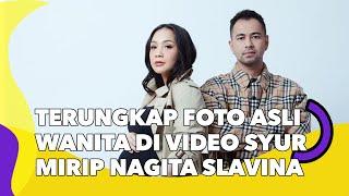 Terungkap Foto Asli Wanita di Video Syur Mirip Nagita Slavina