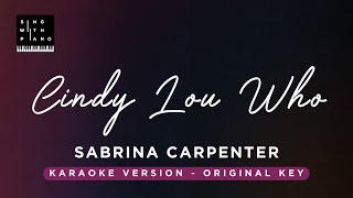 Cindy Lou Who? - Sabrina Carpenter (Original Key Karaoke) - Piano Instrumental Cover with Lyrics