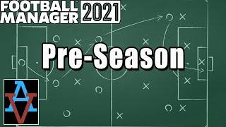 FM21 TUTORIAL: PRE-SEASON! - A Beginner's Guide to Football Manager 2021