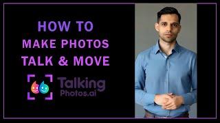 How to Make Photos Talk and Move in TalkingPhotos AI