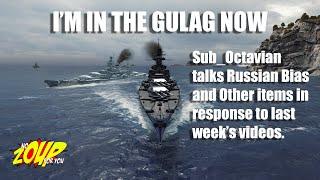 Sub Octavian Talks Russian Bias and I go to the Gulag