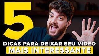 5 DICAS | COMO DEIXAR SEU VIDEO MAIS DINÂMICA E TER MAIS VISUALIZAÇÕES