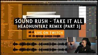 Take it all - Headhunterz remix livestream part 3 [Twitch]