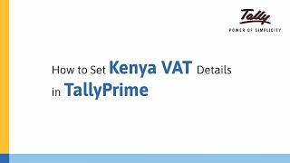 How to Set Kenya VAT Details in TallyPrime | Tally Learning Hub