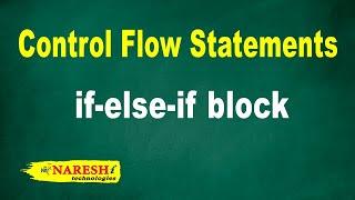 if-else-if block | Control Flow Structures Tutorial | Naresh IT