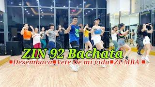 ZIN 92 Bachata ■Desembaca■Vete De mi vida■ZUMBA ■