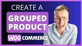 Create A Grouped Product Within WooCommerce