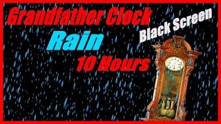 Grandfather Ticking Clock and Rain for Sleep or Relax ️ 10 Hours Extended