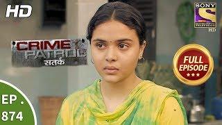 Crime Patrol - क्राइम पेट्रोल सतर्क - Ep 874 - Full Episode - 25th November, 2017