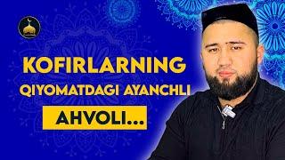 Kofirlarning Qiyomat kunidagi ayanchli ahvoli | Elyorjon domla