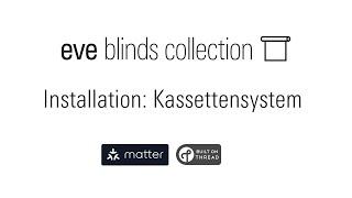 Eve Blinds Collection Installation: Kassettensystem