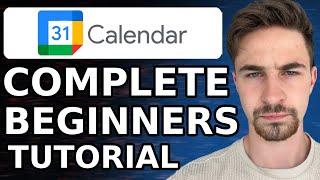 Google Calendar Tutorial For Beginners (2024) | How To Use Google Calendar