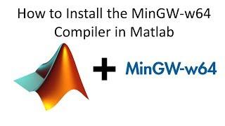 How to Install the MinGW-w64 Compiler in Matlab