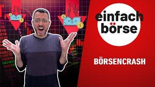 Börsencrash – Wie kommt es dazu? Wie schütze und verhalte ich mich?