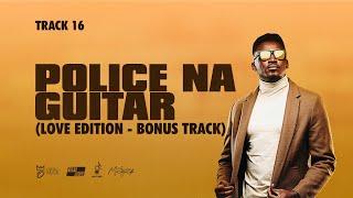 Okello Max -Police na Guitar (Love Edition [Official Lyric Video])