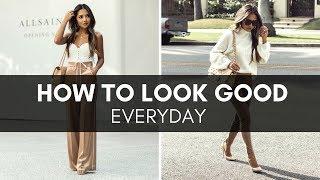 How to Look Good Everyday | Style Secrets to Live By