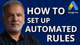 Google Ads Automated Rules Best Practices | How To Create An Automated Rule In Google Ads