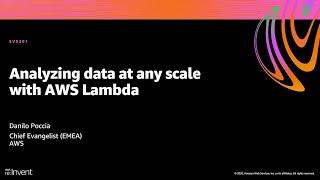 AWS re:Invent 2020: Analyzing data at any scale with AWS Lambda