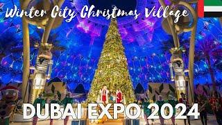 Dubai Expo Winter City Christmas Village 2024  | Walking Tour