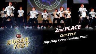 CHISTYLE  2nd PLACE - HIP-HOP CREW JUNIORS PROFI  SUGAR FEST Dance Championship