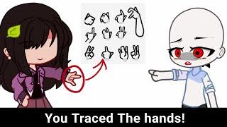 "YOU TRACED THE HANDS "