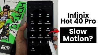 Does Infinix Hot 40 Pro Have Slow Motion Feature?