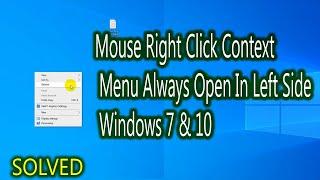 Mouse Right Click Context Menu Always Open In Left Side Windows 7 & 10