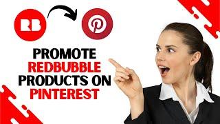 How to Promote Redbubble Products on Pinterest (Full Guide)