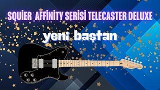 Squier Affinity Serisi Telecaster Deluxe bakım