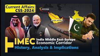 IMEC : History , Implications & Analysis | IMEC Vs CHINA | CSS Current Affairs by Ahmad Rana