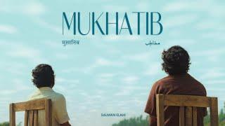 Salman Elahi - Mukhatib (Official Music Video)