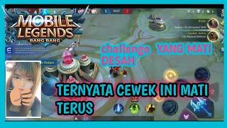 challenge yang mati desah,cewek ini mati terus. |mobile legends