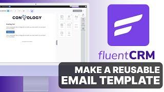 How to Make a Reusable FluentCRM Email Template (New Email Builder)