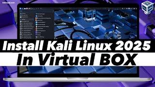 How To Install Kali Linux 2025 in VirtualBox | Kali Linux 2025.1