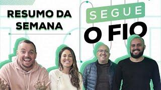 SEGUE O FIO: O MELHOR DA SEMANA | 28/10 A 01/11/2024